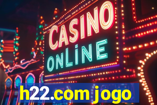 h22.com jogo